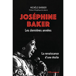 Joséphine Baker : les dernières années : la renaissance d'une étoile - Occasion