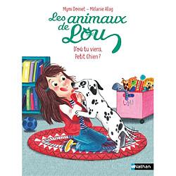 Les animaux de Lou. D'où tu viens, petit chien ?