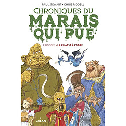 Chroniques du Marais qui pue. Vol. 1. La chasse à l'ogre