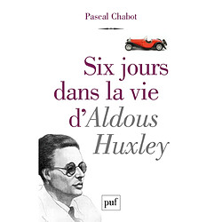 Six jours dans la vie d'Aldous Huxley