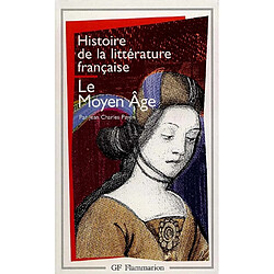 Histoire de la littérature française. Vol. 1. Le Moyen Age - Occasion