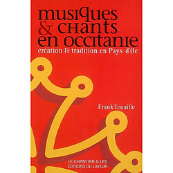 Musiques et chants en Occitanie : création et tradition en pays d'oc