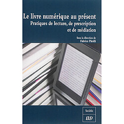 Le livre numérique au présent : pratiques de lecture, de prescription et de médiation