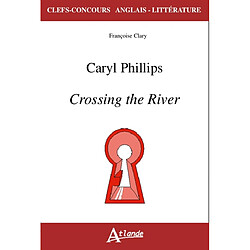 Caryl Phillips, Crossing the river