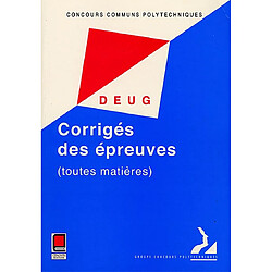 Corrigés des épreuves (toutes matières), filière DEUG : concours communs polytechniques - Occasion