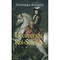 L'écuyer du Roi-Soleil