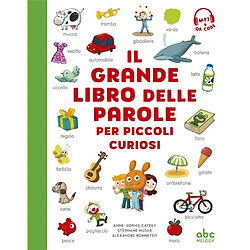 Il grande libro delle parole : per piccoli curiosi