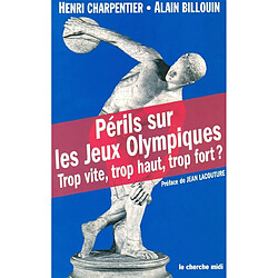 Périls sur les jeux Olympiques : trop vite, trop haut, trop fort ?