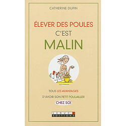 Elever des poules, c'est malin : tous les avantages d'avoir son petit poulailler chez soi