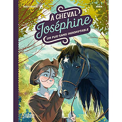 A cheval, Joséphine. Vol. 2. Un pur-sang indomptable