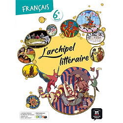 L'archipel littéraire, français 6e, cycle 3