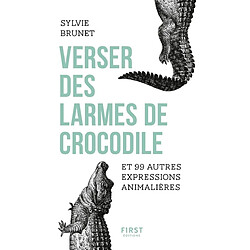 Verser des larmes de crocodile : et 99 autres expressions animalières - Occasion