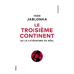 Le troisième continent ou La littérature du réel