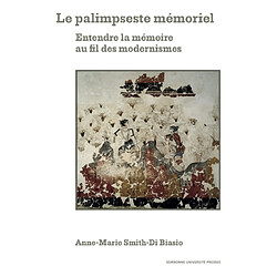 Le palimpseste mémoriel : entendre la mémoire au fil des modernismes