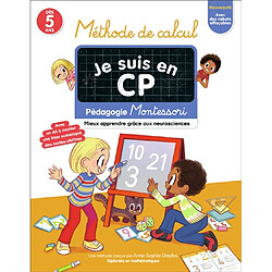 Je suis en CP : méthode de calcul : pédagogie Montessori, mieux apprendre grâce aux neurosciences