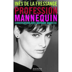 Profession mannequin : conversations avec Marianne Mairesse - Occasion