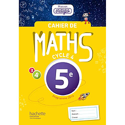 Cahier de maths 5e, cycle 4 : programme 2016