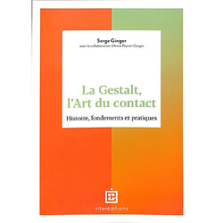 La Gestalt, l'art du contact : histoire, fondements et pratiques