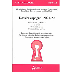 Dossier espagnol 2021-2022 : Pardo Bazan, La tribuna ; El Greco ; Cortazar, Rayuela ; Bustamante, La Llorona : langages, la création et le rapport aux arts, territoire et mémoire, échanges et transmissions, oppression, résistances et révoltes