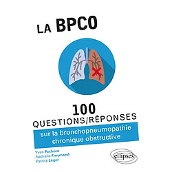 La BPCO : 100 questions-réponses sur la bronchopneumopathie chronique obstructive - Occasion