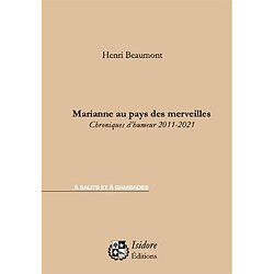 Marianne au pays des merveilles : chroniques d'humeur 2011-2021 - Occasion