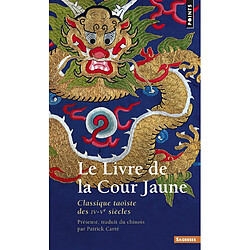 Le livre de la cour jaune : classique taoïste des IVe-Ve siècles