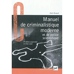 Manuel de criminalistique moderne et de police scientifique : la science et la recherche de la preuve - Occasion