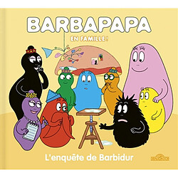 Barbapapa en famille !. L'enquête de Barbidur