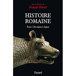 Histoire romaine. Vol. 1. Des origines à Auguste