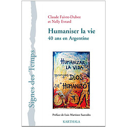 Humaniser la vie : 40 ans en Argentine - Occasion