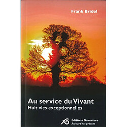 Au service du vivant : huit vies exceptionnelles - Occasion