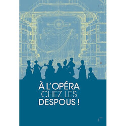 A l'opéra chez les Despous ! - Occasion