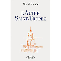 L'autre Saint-Tropez : bréviaire sentimental - Occasion