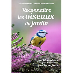 Reconnaître les oiseaux du jardin : les 60 espèces les plus fréquentes dans nos régions