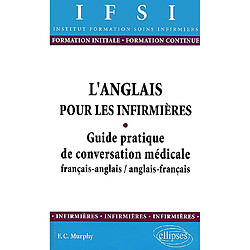 L'anglais pour les infirmières : guide pratique de conversation médicale français-anglais, anglais-français - Occasion