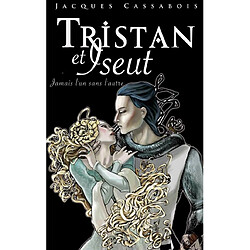 Tristan et Iseut : jamais l'un sans l'autre - Occasion