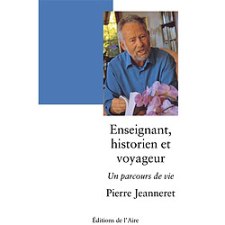 Enseignant, historien et voyageur : un parcours de vie - Occasion