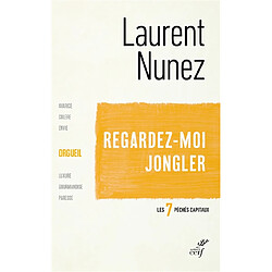 Les sept péchés capitaux. Regardez-moi jongler : l'orgueil - Occasion