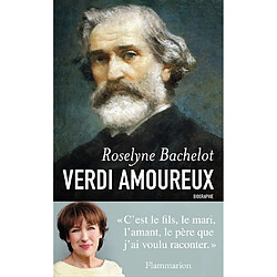 Verdi amoureux : biographie