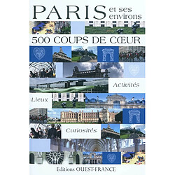 Paris et ses environs : 500 coups de coeur