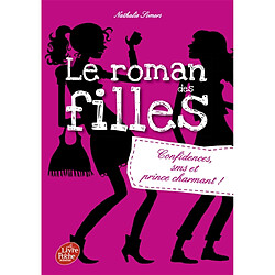 Le roman des filles. Vol. 1. Confidences, SMS et prince charmant ! - Occasion