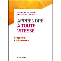 Apprendre à toute vitesse : faites plaisir à votre cerveau - Occasion