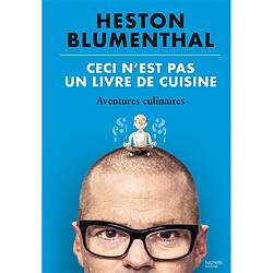 Ceci n'est pas un livre de cuisine : aventures culinaires