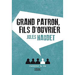 Grand patron, fils d'ouvrier - Occasion