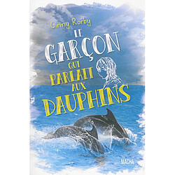 Le garçon qui parlait aux dauphins - Occasion