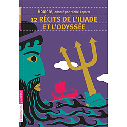 12 récits de l'Iliade et de l'Odyssée - Occasion