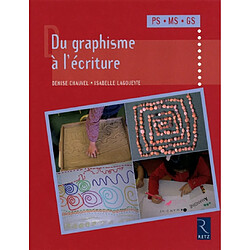 Du graphisme à l'écriture : PS, MS, GS