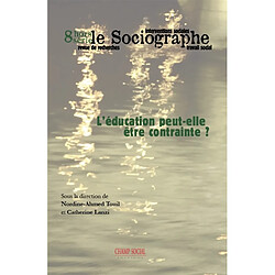 Sociographe (Le), hors série, n° 8. L'éducation peut-elle être contrainte ?