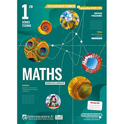 Maths 1re séries techno, enseignement commun + spécialités STI2D-STL : manuel collaboratif : nouveau programme, nouveau bac