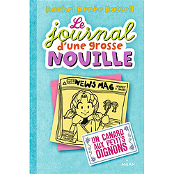 Le journal d'une grosse nouille. Vol. 5. Un canard aux petits oignons - Occasion